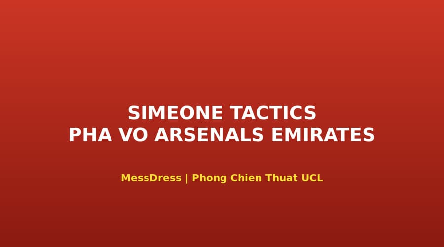 Phòng Chiến Thuật: Simeone Vô Hiệu Hóa Arsenal Như Thế Nào Tại Emirates 5/5?
